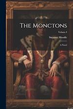 The Monctons: A Novel; Volume I 