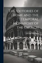 The Victories of Rome and the Temporal Monarchy of the Church 