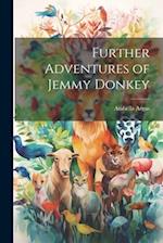 Further Adventures of Jemmy Donkey 