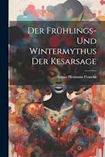 Der Frühlings- und Wintermythus der Kesarsage