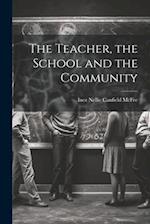 The Teacher, the School and the Community 
