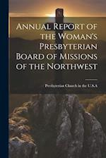 Annual Report of the Woman's Presbyterian Board of Missions of the Northwest 