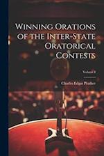 Winning Orations of the Inter-State Oratorical Contests; Volume I 