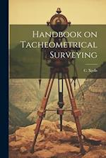 Handbook on Tacheometrical Surveying 