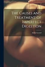 The Causes and Treatment of Imperfect Digestion 