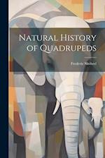 Natural History of Quadrupeds 