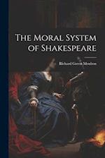 The Moral System of Shakespeare 