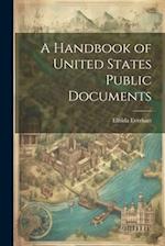 A Handbook of United States Public Documents 