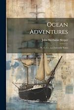 Ocean Adventures; or, Cabin and Forecastle Yarns 