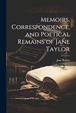 Memoirs, Correspondence, and Poetical Remains of Jane Taylor 