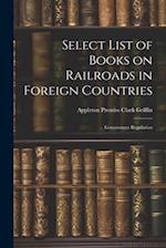 Select List of Books on Railroads in Foreign Countries: Government Regulation 