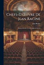 Chefs-d'Œuvre de Jean Racine: Prepared for the Use of Colleges & Schools 