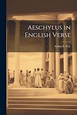 Aeschylus in English Verse 