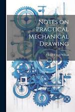 Notes on Practical Mechanical Drawing 