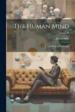 The Human Mind: A Text-book of Psychology; Volume II 