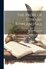 The Prose of Edward Rowland Sill 