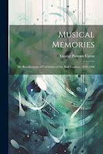 Musical Memories: My Recollections of Celebrities of the Half Century, 1850-1900 