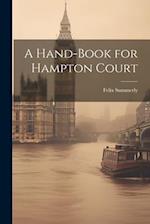 A Hand-Book for Hampton Court 