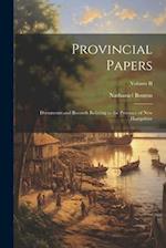 Provincial Papers: Documents and Records Relating to the Province of New Hampshire; Volume II 