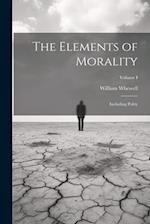 The Elements of Morality: Including Polity; Volume I 