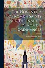 The Nonentity of Romish Saints and The Inanity of Romish Ordinances 