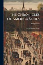 The Chronicles of America Series: The Old Merchant Marine 