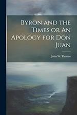 Byron and the Times or An Apology for Don Juan 