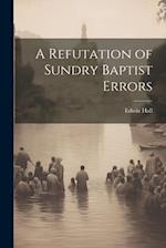 A Refutation of Sundry Baptist Errors 