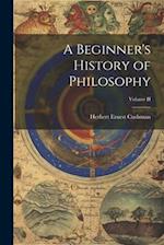 A Beginner's History of Philosophy; Volume II 