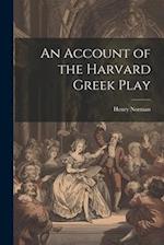An Account of the Harvard Greek Play 