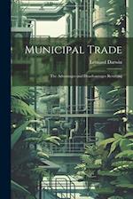 Municipal Trade: The Advantages and Disadvantages Resulting 