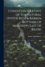 Condition & Extent of the Natural Oyster Beds & Barren Bottoms of Mississippi East of Biloxi 