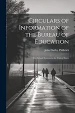 Circulars of Information of the Bureau of Education: City School Systems in the United States 