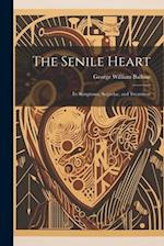The Senile Heart: Its Symptoms, Sequelae, and Treatment 