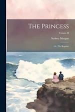 The Princess: Or, The Beguine; Volume II 
