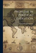 Problems in Political Evolution 