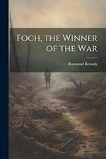 Foch, the Winner of the War 