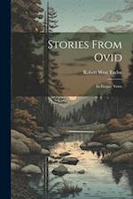 Stories From Ovid: In Elegiac Verse 