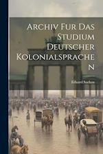 Archiv fur das Studium Deutscher Kolonialsprachen 