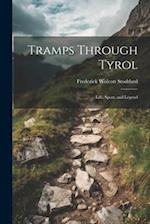 Tramps Through Tyrol: Life, Sport, and Legend 