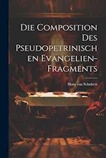 Die Composition des Pseudopetrinischen Evangelien-Fragments 