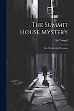 The Summit House Mystery; Or, The Earthly Purgatory 