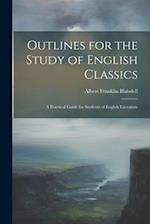 Outlines for the Study of English Classics: A Practical Guide for Students of English Literature 