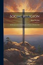 Social Religion: An Interpretation of Christianity in Terms of Modern Life 
