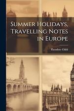 Summer Holidays, Travelling Notes in Europe 