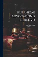 Hispanicae Advocationis Libri Dvo 