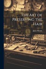 The Art of Preserving the Hair 