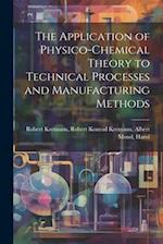 The Application of Physico-chemical Theory to Technical Processes and Manufacturing Methods 