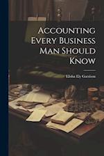 Accounting Every Business Man Should Know 