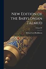 New Edition of the Babylonian Talmud; Volume IV 